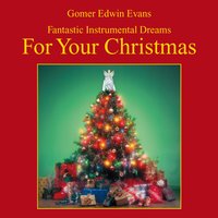 Dreaming of a Snowy Christmas Time - Gomer Edwin Evans