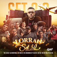Set Dj Lorran SP 3.0 - DJ Lorran SP & MC Cezola & Gui Martinelli & Soz Mc & MC Biel SJ & mc bruninho sp