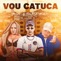 Vou Catucar - MC KELME & MC Stér & DJ THEUS PSG