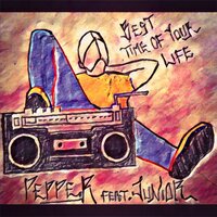 Best Time of Your Life - Peppe.R & Junior