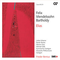 Mendelssohn: Elijah, Op. 70, MWV A 25 / Part 1 - No. 1 "Hilf, Herr! Willst du uns denn gar vertilgen" - Klassische Philharmonie Stuttgart & Kammerchor Stuttgart & Frieder Bernius & Феликс Мендельсон
