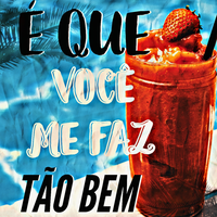É Que Você Me Faz Tão Bem - Lc Das Casinhas