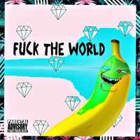 Fuck the World - shimmi