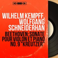 Sonate pour violon et piano No. 9 in A Major, Op. 47 "Kreutzer": II. Andante con variazioni, pt. 2 - Вильгельм Кемпф & Wolfgang SCHNEIDERHAN & Wilhelm Kempff, Wolfgang Schneiderhan & Ludwig van Beethoven