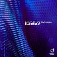 Blue Monday - Rocco & Joe Edelmann