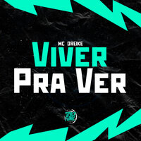Viver pra Ver - MC Dreike & DJ Lano SP