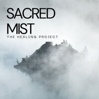 Sacred Mist - The Healing Project