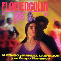 Piropo Malagueño (Malagueñas) - Alfonso Labrador & Manuel Labrador & Grupo Gitano del Sacromonte