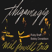 Thigamagig - Mel Powell & Ruby Braff & Bobby Donaldson