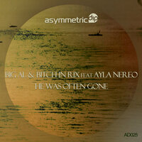 He Was Often Gone - Big Al & Bitch In Rix & Ayla Nereo & Stefano Albanese