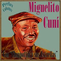 Si Me Hubieras Oido (Bolero) - Miguelito Cuní & Chappottín y sus Estrellas
