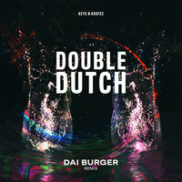 Double Dutch - Keys N Krates