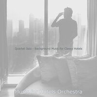 Urbane Backdrops for Luxury Hotels - Music for Hotels Orchestra