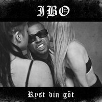 Ryst Din Göt - IBO