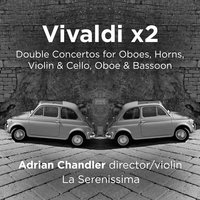 Concerto for Two Oboes, Strings and Continuo in A Minor, RV. 536: III. Allegro - Антонио Вивальди & La Serenissima & Rachel Chaplin & Mark Baigent