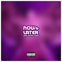 Now & Later - Kid Glo