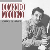Non restar tra gli angeli - Domenico Modugno