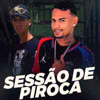 Sessão de Piroca - Mc Boyugo & mc magnato