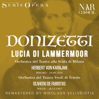 Lucia di Lammermoor, IGD 45, Act III: "Il dolce suono mi colpì di sua voce!" (Lucia) - Orchestra del Teatro Verdi di Trieste & Oliviero De Fabritiis & Leyla Gencer & Гаэтано Доницетти