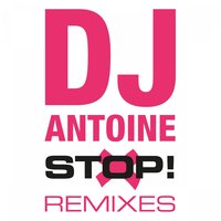 Stop - DJ Antoine