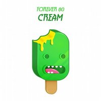 Cream - Forever 80