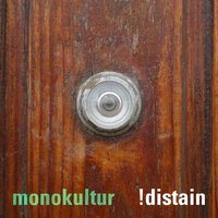 Monokultur - !Distain