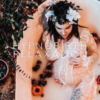 Hypnobirth Relaxation - Calm Pregnancy Music Academy