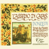 Donizetti: L'assedio di Calais, Act 3: "Ebben? Fra lieti evviva" (Chorus, Edmondo, Edoardo, Isabella) - David Parry & Гаэтано Доницетти