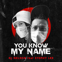 You Know My Name - Dj Nelson & Stephy Lee