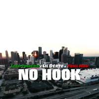 No Hook - Lalo Towers & Trill Mav & Lil Berto