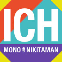 Ich - Mono & Nikitaman