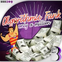 Only A Million - Algorithmic Funk