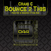 Bounce 2 This - Craig C