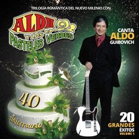Por Qué la Quiero Todavia - Aldo & Las Pasteles Verdes