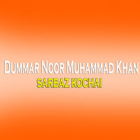 Dummar Noor Muhammad Khan - sarbaz kochai