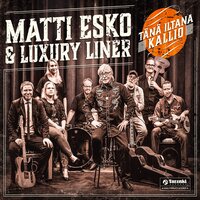 Hyvää huomenta Suomi (City of New Orleans) - Matti Esko & Luxury Liner