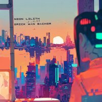 3 AM - Neon Lilith & Erick Wan Bacher