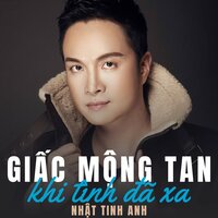 Quên Đi Giấc Mơ Xưa - Nhật Tinh Anh