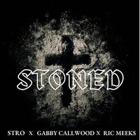 Stoned - Stro & Ric Meeks & Gabby Callwood