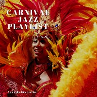 Carnival Atmosphere - Jazz & Relax Latin