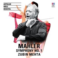 Symphony No. 1: I. Langsam, schleppend, Wie ein Naturlaut - Australian World Orchestra & Zubin Mehta & Густав Малер
