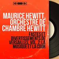 Apothéose à la mémoire immortelle de Monsieur de Lully: Rumeur souterraine causée par les auteurs contemporains de Lully - Maurice Hewitt & Orchestre de chambre Hewitt & Orchestre de chambre Hewitt, Maurice Hewitt & Франсуа Куперен