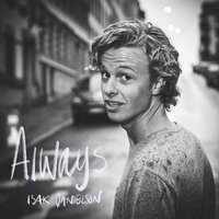 Always - Isak Danielson