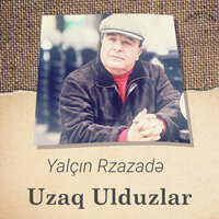 Uzaq Ulduzlar - Yalçın Rzazadə