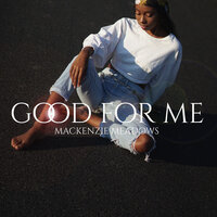 Good for Me - Jaze & Mackenzie Meadows
