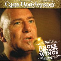 Angel Without Wings (album) - Cam Henderson