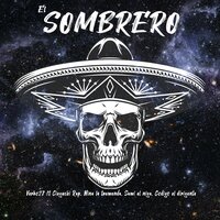 El Sombrero - Verbo 27 & Nina & El Cieguchi & Sami & Codigo El Dirigente