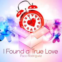 I Found a True Love - Paco Rodriguez