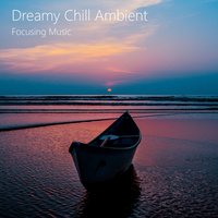 Relaxing Gentle Sound (Dream Music) - Focusing Music & Reiki Music to Sleep