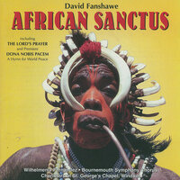 African Sanctus - Bournemouth Symphony Chorus